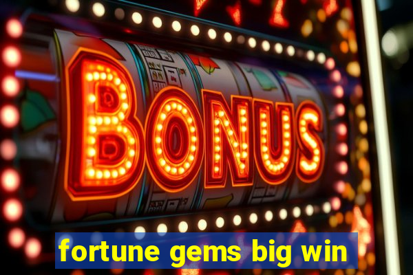 fortune gems big win